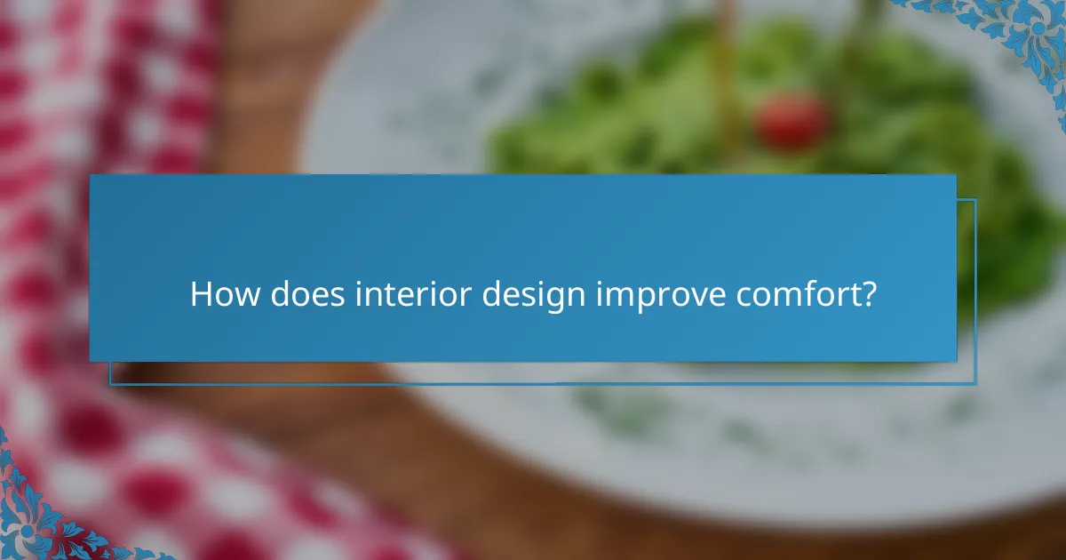 How does interior design improve comfort?