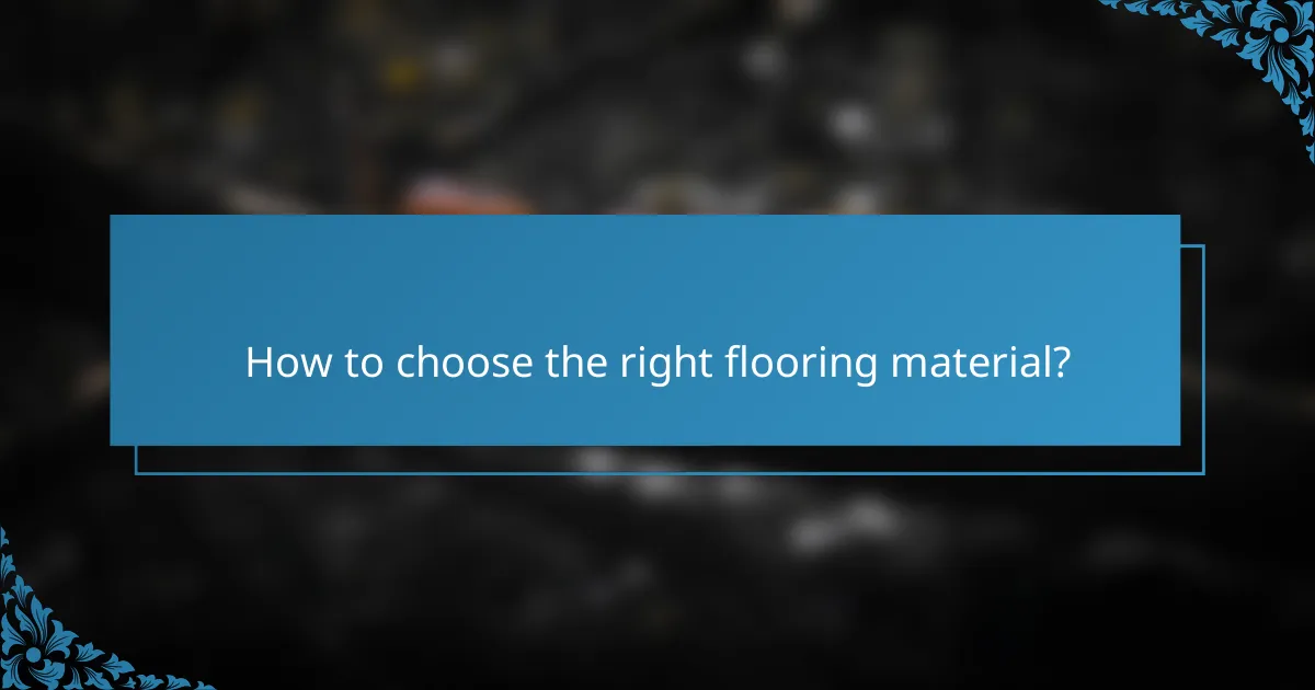 How to choose the right flooring material?