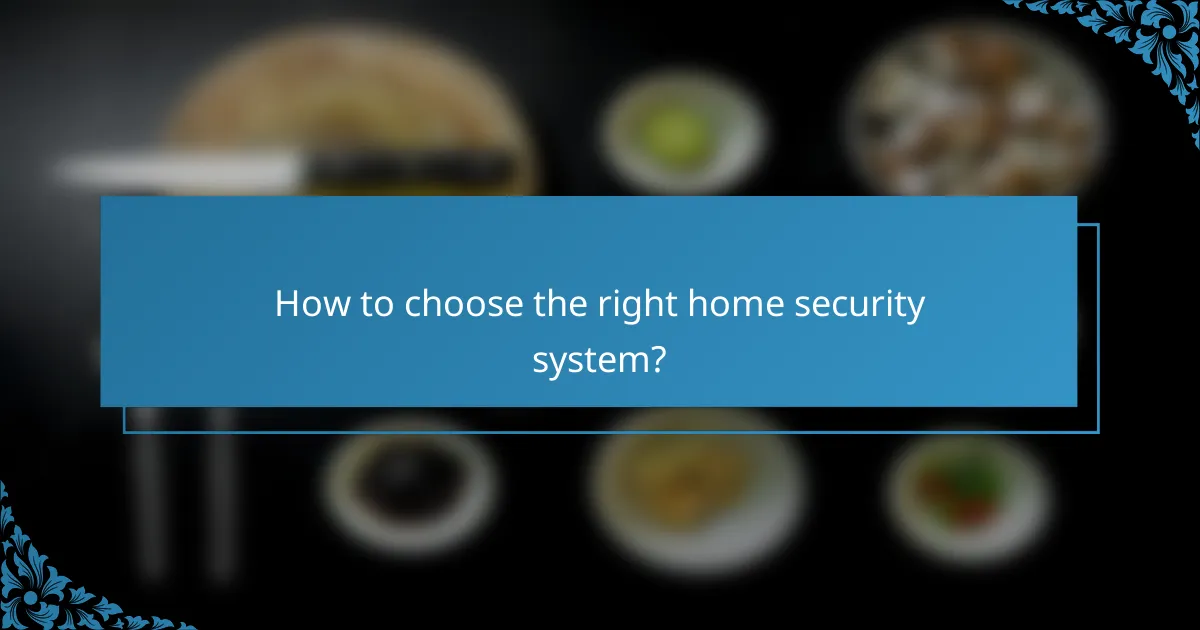 How to choose the right home security system?