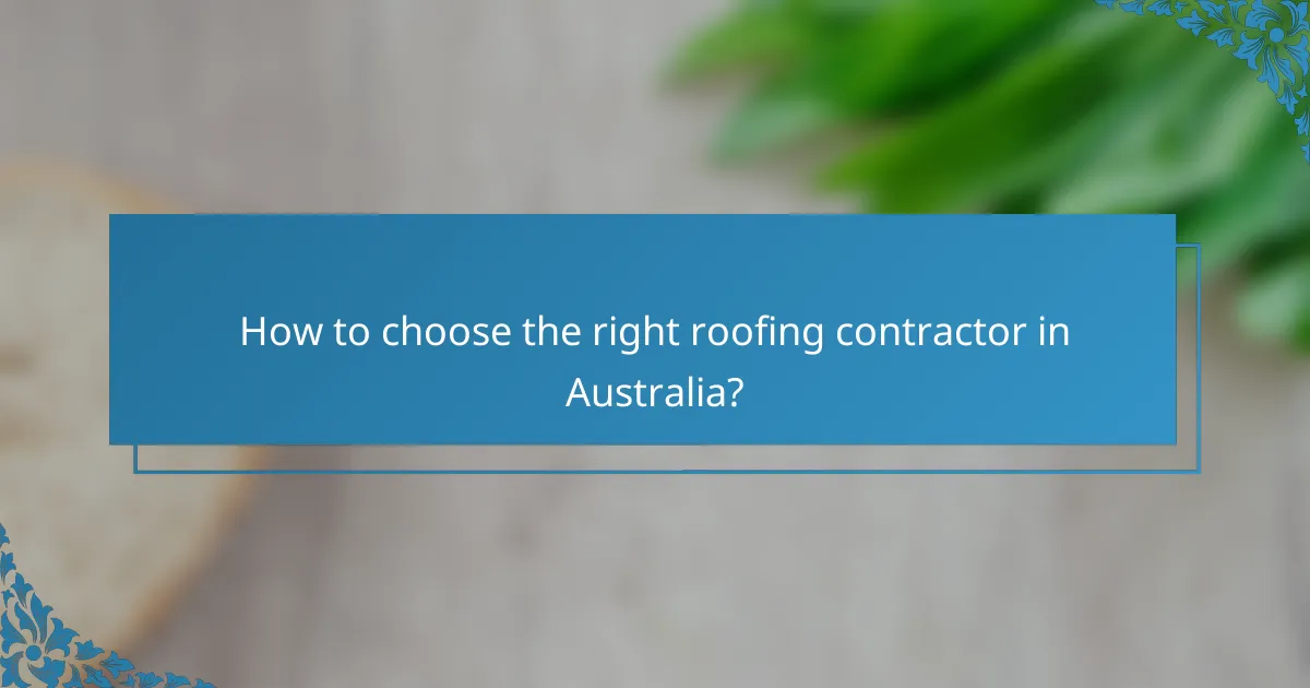 How to choose the right roofing contractor in Australia?