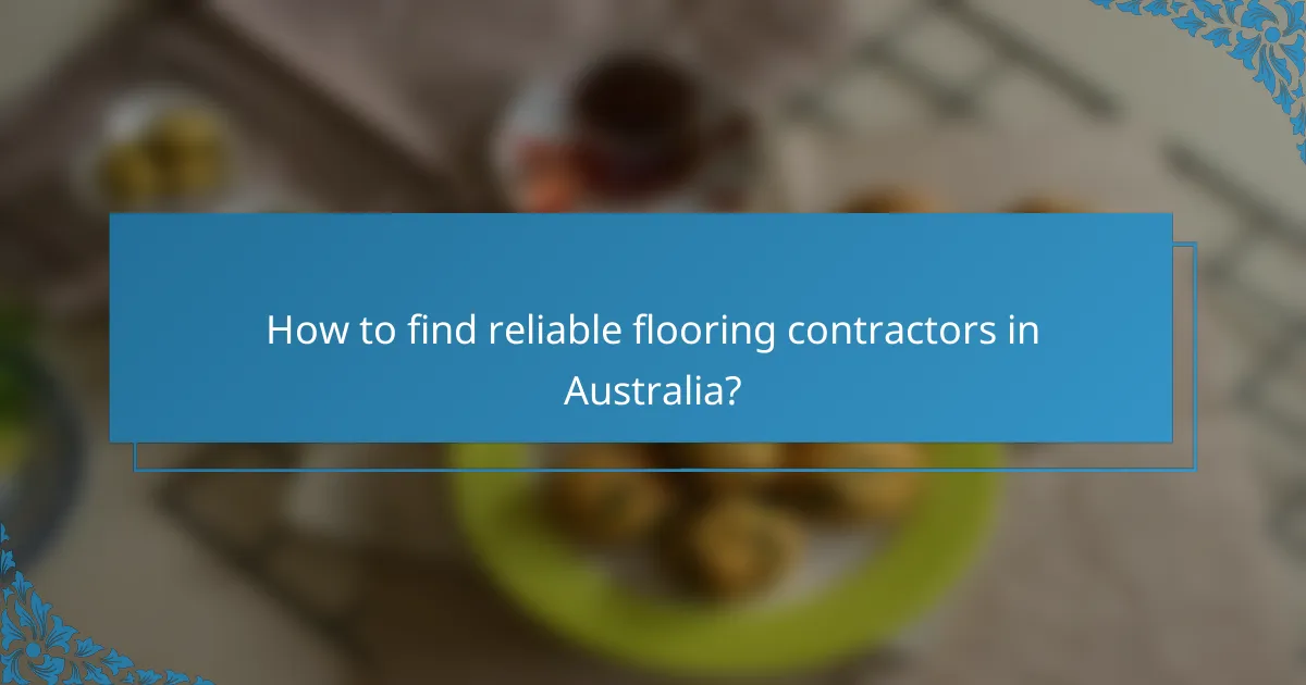 How to find reliable flooring contractors in Australia?