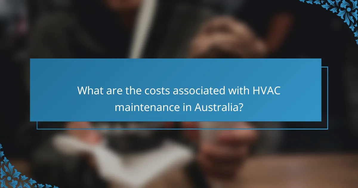 What are the costs associated with HVAC maintenance in Australia?