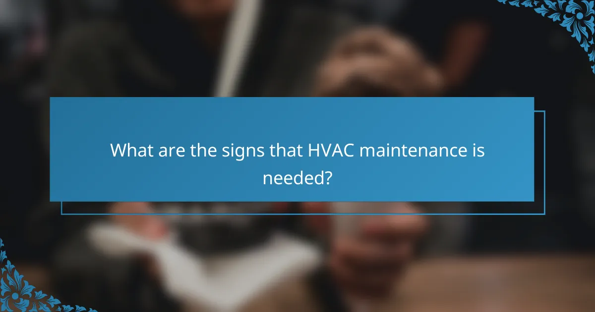 What are the signs that HVAC maintenance is needed?