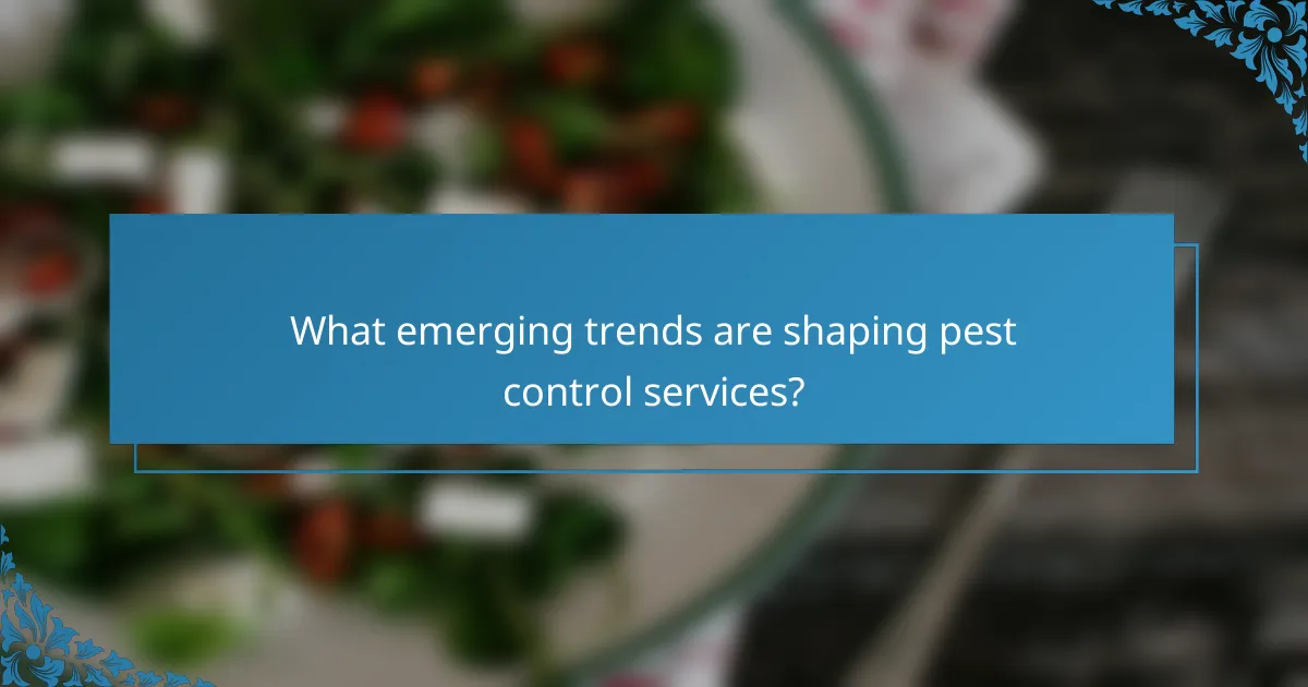 What emerging trends are shaping pest control services?
