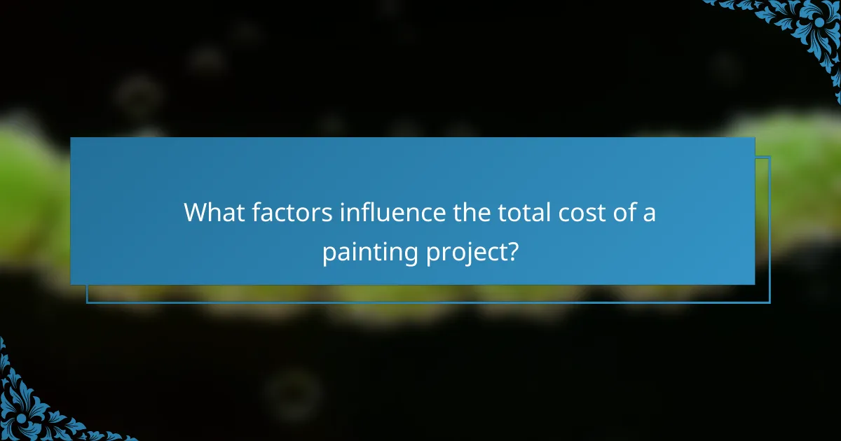 What factors influence the total cost of a painting project?