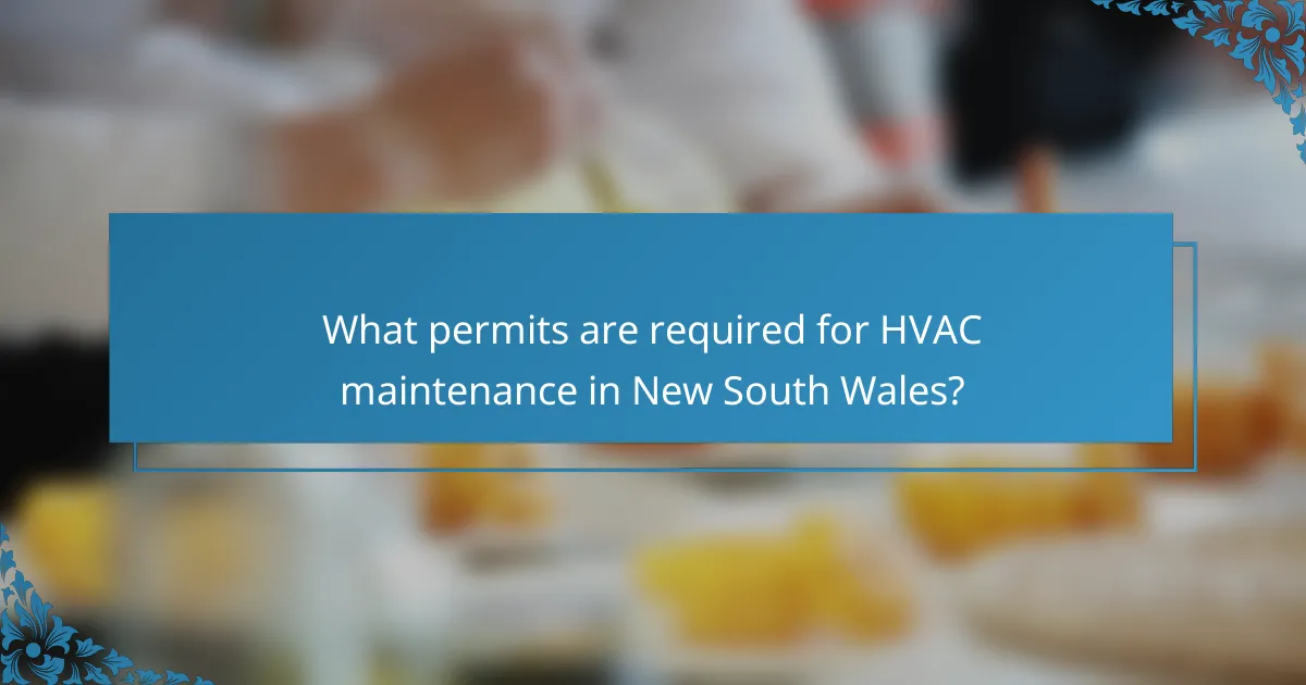 What permits are required for HVAC maintenance in New South Wales?