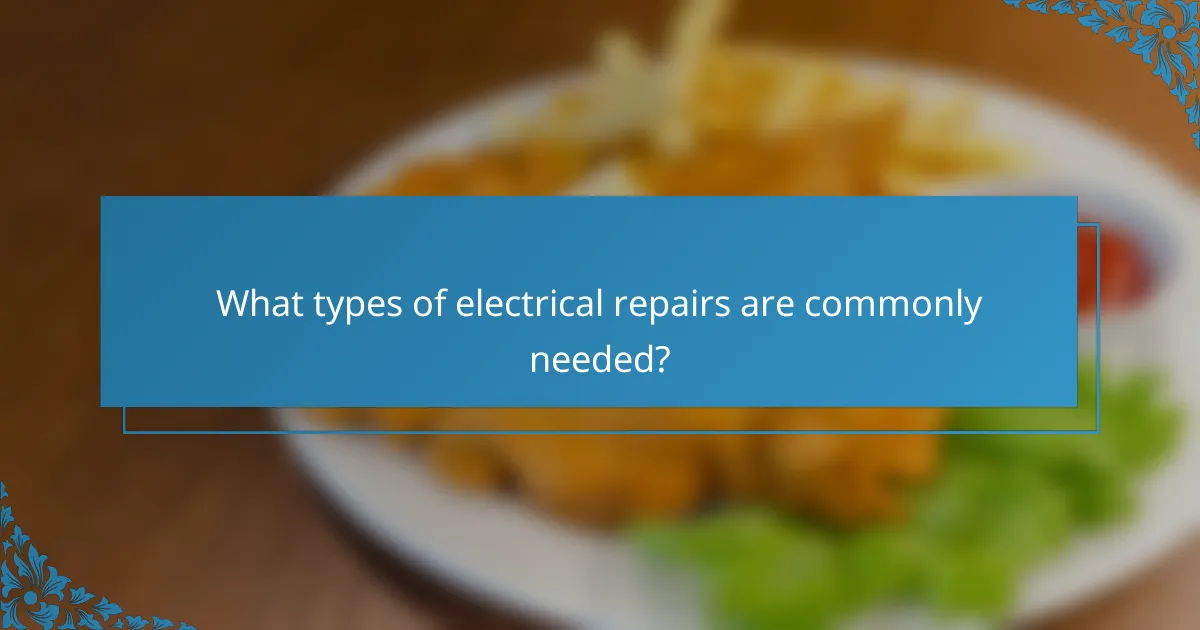 What types of electrical repairs are commonly needed?